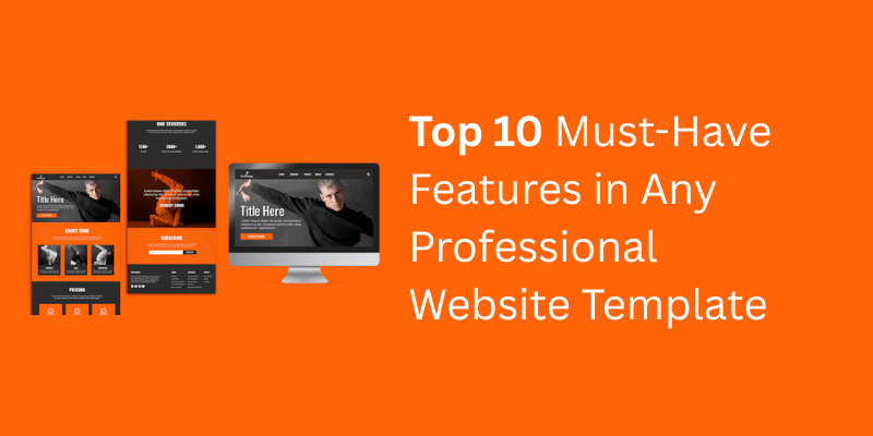 Top 10 Must-Have Features in Any Professional Website Template 1 Top 10 Must-Have Features in Any Professional Website Template