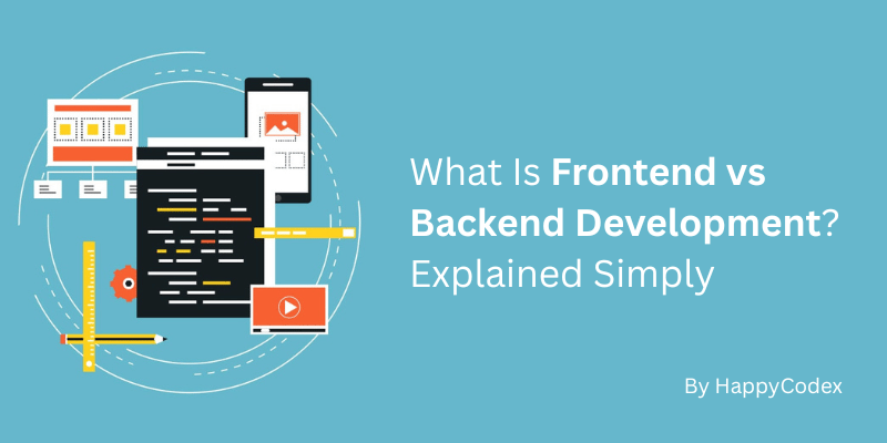 What Is Frontend vs Backend Development? Explained Simply 16 What Is Frontend vs Backend Development? Explained Simply