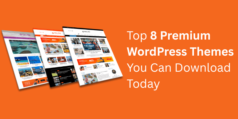 Top 8 Premium WordPress Themes You Can Download Today 1 Top 8 Premium WordPress Themes You Can Download Today