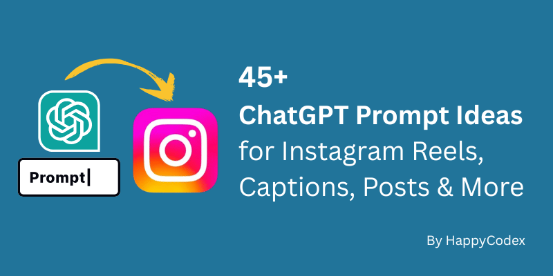 45+ ChatGPT Prompt Ideas for Instagram Reels, Captions, Posts & More 1 45+ ChatGPT Prompt Ideas for Instagram Reels, Captions, Posts & More