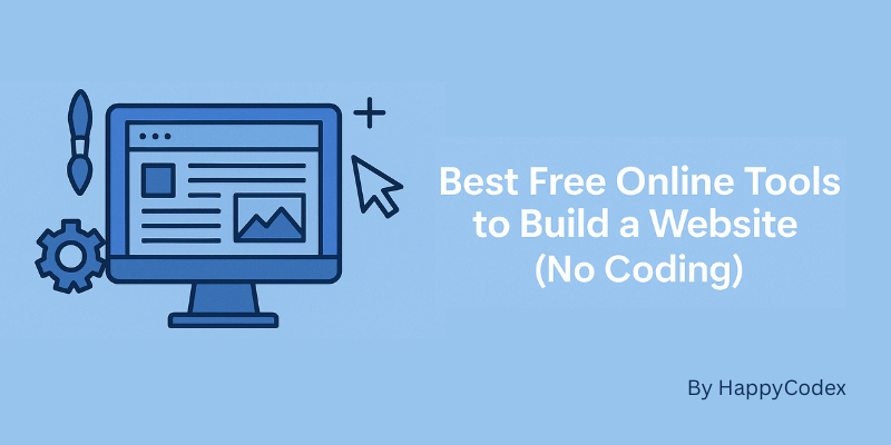 Best Free Online Tools to Build a Website from Scratch (No Coding)