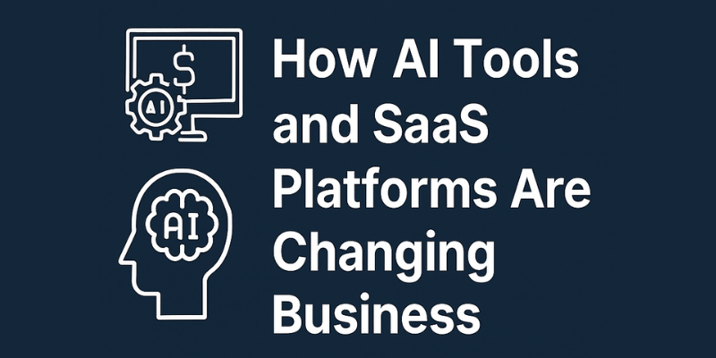 How AI Tools and SaaS Platforms Are Changing Business 2 How AI Tools and SaaS Platforms Are Changing Business